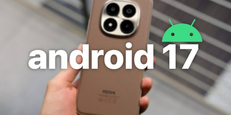 Xiaomi prepara actualización a Android 17 para más de 50 teléfonos
