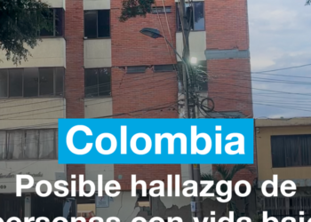 Colombia: rescatistas buscan sobrevivientes bajo escombros tras sismo de 7.4